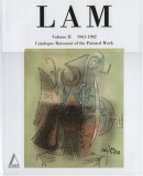 WIFREDO LAM: CATALOGUE RAISONN OF THE PAINTED WORK<BR> VOLUME 2, 1961-1982