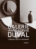 GALERIE ANNE-SOPHIE DUVAL : CINQUANTE ANS DE MODERNIT
