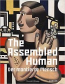 THE ASSEMBLED HUMAN : DER MONTIERTE MENSCH