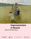 IMPRESSIONISM IN RUSSIA: DAWN OF THE AVANT-GARDE