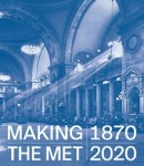 MAKING THE MET: 1870-2020