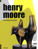 HENRY MOORE : A EUROPEAN [...]