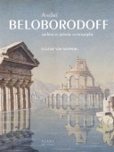 ANDR BELOBORODOFF : ARCHITECTE, PEINTRE, SCNOGRAPHE