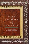 DANS LES RVES DE NAPOLON <BR> LA PREMIRE CHAMBRE DE L'EMPEREUR  FONTAINEBLEAU