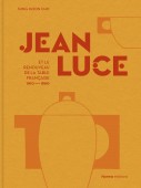 JEAN LUCE ET LE RENOUVEAU DE LA TABLE FRANAISE, 1910-1960