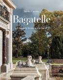 BAGATELLE: A PRINCELY RESIDENCE IN [...]