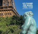 LE CHAMP-DE-MARS 1900-1930 :  ART NOUVEAU - ART DCO