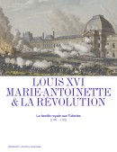LOUIS XVI, MARIE-ANTOINETTE ET LA RVOLUTION