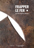 FRAPPER LE FER : L'ART [...]