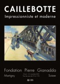 GUSTAVE CAILLEBOTTE : IMPRESSIONNISTE ET MODERNE