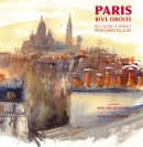 PARIS RIVE DROITE : DE L'AUBE  MINUIT <br> FROM DAWN TILL DUSK