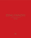 ZENG FANZHI: CATALOGUE RAISONN VOL.I: [...]