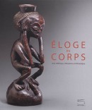 Eloge du corps : arts d'Afrique, d'Ocanie et d'Amrique : collection Josette et Jean-Claude Weill