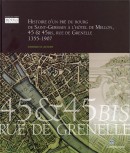 HISTOIRE D'UN PR DU BOURG DE SAINT-GERMAIN<br> L'HTEL DE MELLON, 45 & 45 BIS, RUE DE GRENELLE, 1355-1907