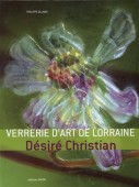 LA VERRERIE D'ART DE LORRAINE : DSIR CHRISTIAN