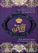 LE CABINET DE TRAVAIL DE NAPOLON III <BR> ET LE SALON DES LAQUES DE L'IMPRATRICE EUGNIE