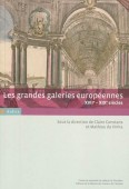 LES GRANDES GALERIES EUROPENNES, XVIIE-XIXE SICLES