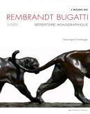 REMBRANDT BUGATTI SCULPTOR : RPERTOIRE MONOGRAPHIQUE <BR> A METEROIC RISE