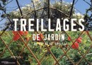 TREILLAGES DE JARDIN : DU XIVe AU XXe SICLE