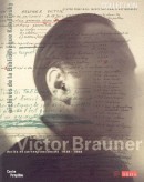 VICTOR BRAUNER : CRITS ET CORRESPONDANCES, 1938-1948 <BR> LES ARCHIVES DE VICTOR BRAUNER AU MUSE NATIONAL D'ART MODERNE
