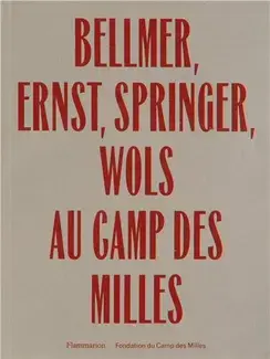 Bellmer, Ernst, Springer, Wols au camp des Milles