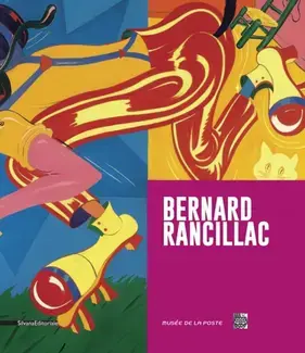 Bernard Rancillac - [exposition, Paris, Musée de la poste, Espace Niemeyer, 21 février-7 juin 2017, Les Sables-d'Olonn