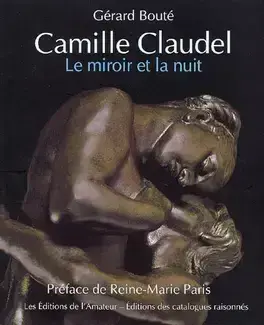 CAMILLE CLAUDEL : LE MIROIR DE LA NUIT