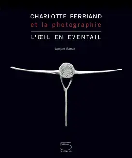 Charlotte Perriand et la Photographie