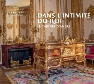 DANS L'INTIMITE DU ROI, LE CABINET D'ANGLE