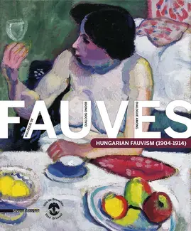 Dialogue de fauves - Hungarian fauvism, 1904-1914