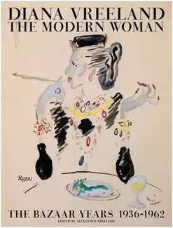 Diana Vreeland The Modern Woman - The Bazaar Years 1932-1962 /anglais