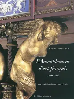 L'AMEUBLEMENT D'ART FRANÇAIS, 1850-1900