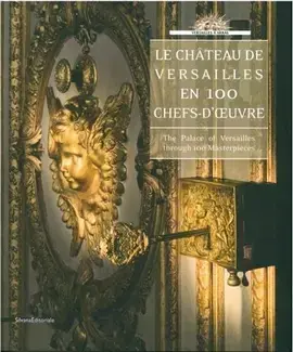 Le château de Versailles en 100 chefs-d'oeuvre - [exposition, Arras, Musée des beaux-arts, 27 septembre 2014-20 mars 2016]