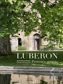 LUBÉRON : PROVENCE SECRÈTE