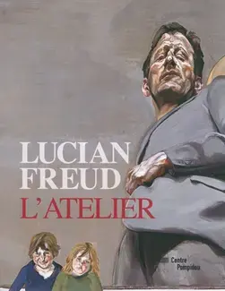 LUCIAN FREUD : L'ATELIER