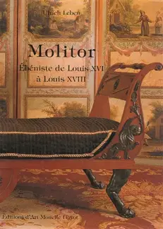 MOLITOR: éBéNISTE DE LOUIS XVI à LOUIS XVIII