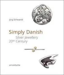 Simply Danish Silver Jewellery - 20th Century /anglais/allemand