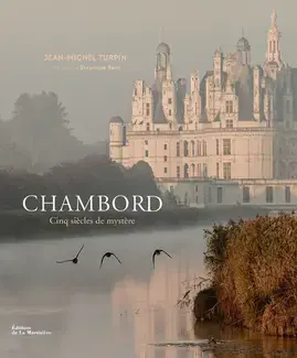 Chambord cinq siècles de mystère