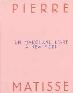 PIERRE MATISSE, UN MARCHAND D'ART à NEW YORK