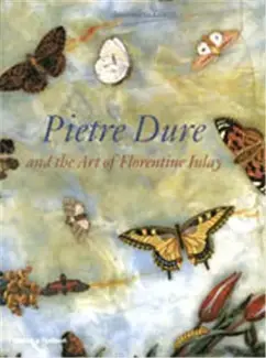 Pietre Dure and the Art of Florentine Inlay /anglais