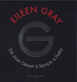 EILEEN GRAY : DE JEAN DÉSERT À TEMPE A PAILLA