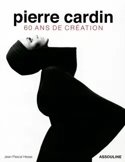 Pierre Cardin; 60 ans de création