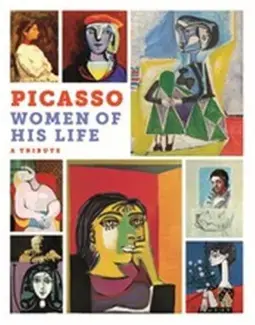 Picasso: Women of His Life. A Tribute /anglais