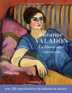 Suzanne Valadon, la liberté sans concession