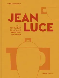 Jean Luce et le renouveau de la table française (1910-1960)