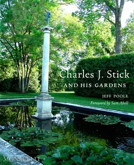 Charles J. Stick and his gardens