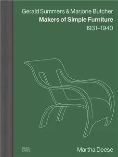 Gerald Summers & Marjorie Butcher : Makers of Simple Furniture, 1931-1940 /anglais