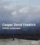 CASPAR DAVID FRIEDRICH: INFINITE LANDSCAPES