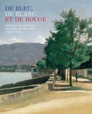 DE BLEU, DE BLANC ET DE ROUGE <BR> CATALOGUE DES PEINTURES FRANAISES DU XIXe SICLE, 1800-1918