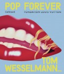 POP FOREVER: TOM WESSELMANN